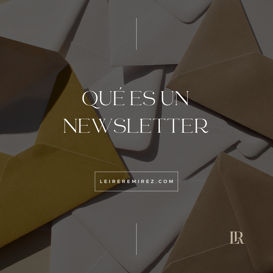 que-es-un-newsletterleireremirez-blog